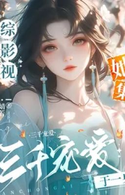 (Hoàn) Q4: Ngụy Yến Uyển - Xuyên nhanh phim ảnh