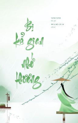 [EDIT | HOÀN] Bị Kẻ Gian Nhớ Thương - Vịnh Ninh